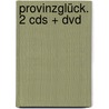 Provinzglück. 2 Cds + Dvd door George Lindt