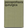 Psicoprofilaxis Quirurgica by Maria Mucci