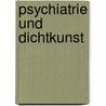 Psychiatrie Und Dichtkunst door Gustav Wolff