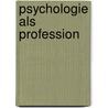 Psychologie als Profession by Unknown