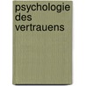 Psychologie des Vertrauens by Franz Petermann
