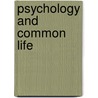 Psychology And Common Life by Frank Sargent Hoffman