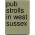 Pub Strolls In West Sussex