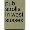 Pub Strolls In West Sussex door Ben Perkins