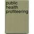 Public Health Profiteering