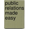 Public Relations Made Easy door Ian Proud
