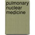 Pulmonary Nuclear Medicine