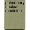 Pulmonary Nuclear Medicine door H.L. Atkins