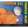 Pumpkin Day, Pumpkin Night door Anne Rockwell