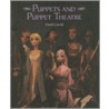 Puppets And Puppet Theatre by David Currell