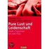 Pure Lust und Leidenschaft