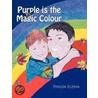 Purple Is the Magic Colour door Philda Elzina