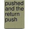 Pushed And The Return Push by George Herbert Fosdike Nichols