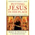 Putting Jesus in His Place