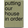 Putting Our House in Order by Mr John B. Shoven