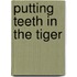 Putting Teeth In The Tiger