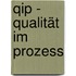 QiP - Qualität im Prozess