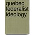 Quebec Federalist Ideology
