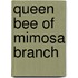 Queen Bee of Mimosa Branch