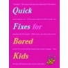 Quick Fixes for Bored Kids door Tommy Donbavand