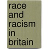 Race and Racism in Britain door John Solomos