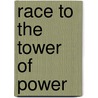 Race to the Tower of Power door Catherine Lukas