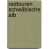 Radtouren Schwäbische Alb by Dieter Buck