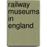 Railway Museums in England