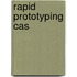 Rapid Prototyping Cas