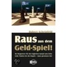 Raus aus dem "Geld-Spiel"! by Robert Scheinfeld