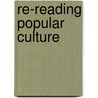 Re-Reading Popular Culture door Joke Hermes