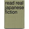 Read Real Japanese Fiction door Michael Emmerich