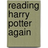 Reading Harry Potter Again door Giselle Liza Anatol