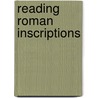 Reading Roman Inscriptions door John Rogan