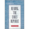 Reading The Early Republic door Robert A. Ferguson