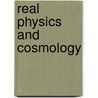 Real Physics and Cosmology by Josef Tsau