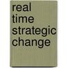 Real Time Strategic Change door Matthias ZurBonsen