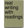 Real Writing With Readings by Susan Anker