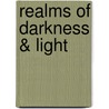 Realms of Darkness & Light by Joshua Jared Scott