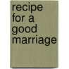 Recipe For A Good Marriage by Cheryl Saban
