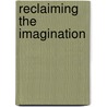 Reclaiming the Imagination door Ann E. Berthoff