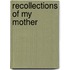 Recollections Of My Mother