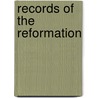 Records Of The Reformation door . Anonymous