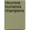 Recursos Humanos Champions door Dave Ulrich