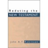 Redating the New Testament door John A.T. Robinson