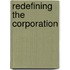 Redefining the Corporation