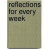 Reflections For Every Week door Leonard J. Langenderfer
