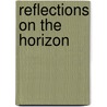 Reflections On The Horizon door Bill Kiely
