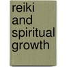 Reiki and Spiritual Growth by John F. Christian