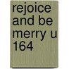 Rejoice And Be Merry U 164 door Onbekend